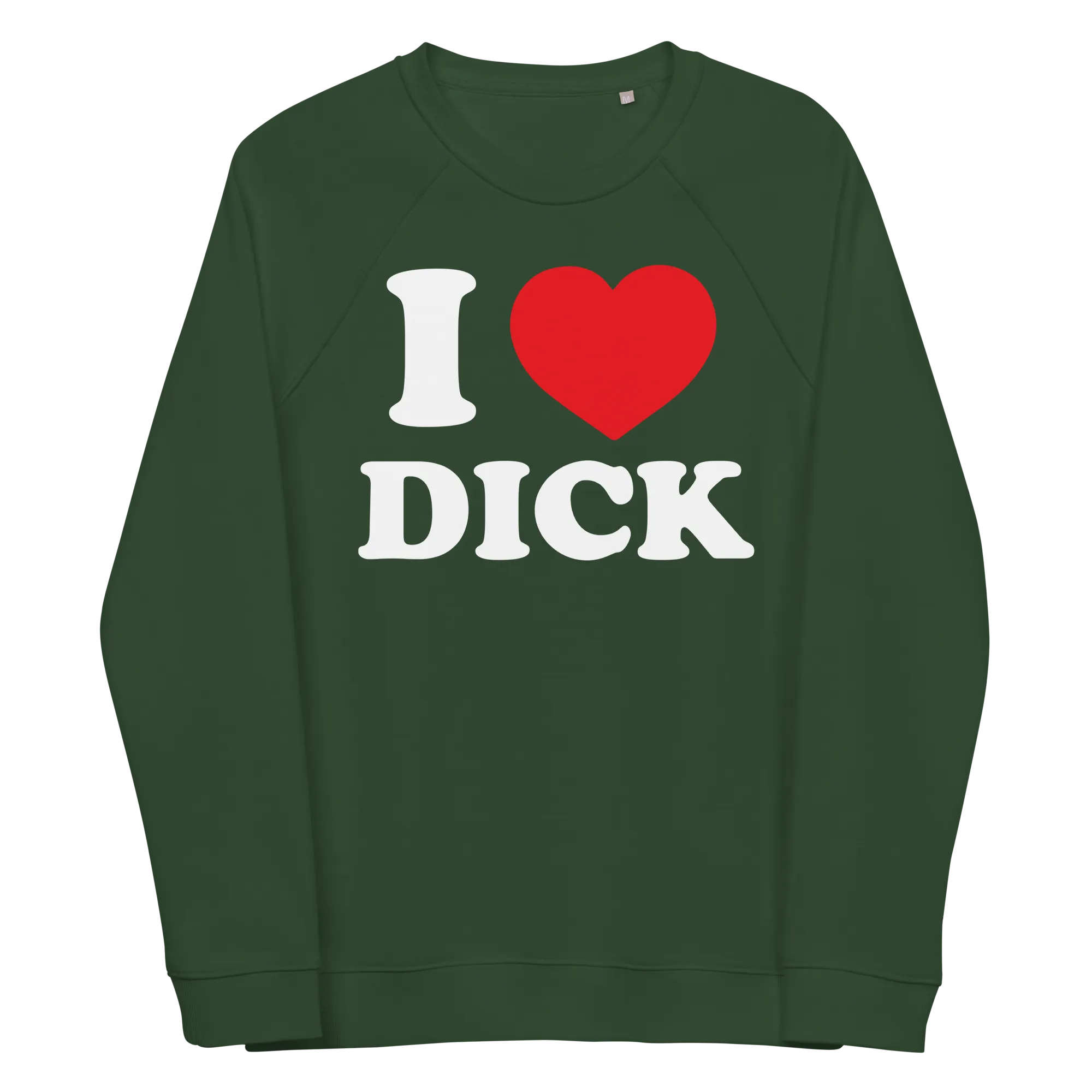 I HEART DICK •  Raglan Sweatshirt