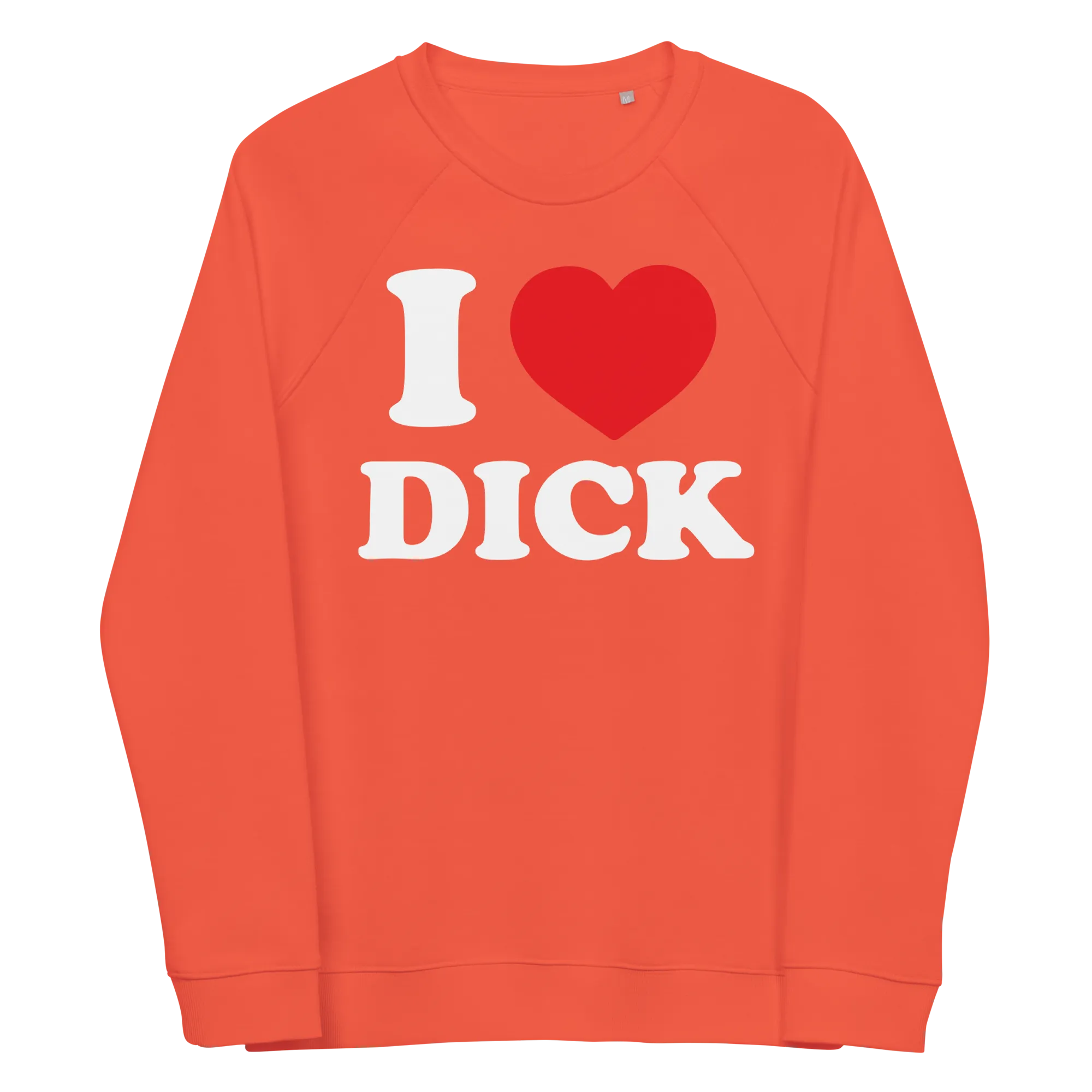 I HEART DICK •  Raglan Sweatshirt